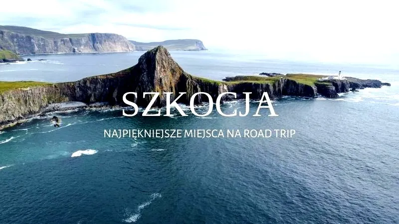 Najlepsze trasy: jak dojechać do Szkocji samochodem bez stresu